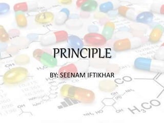 PRINCIPLE
BY: SEENAM IFTIKHAR
 