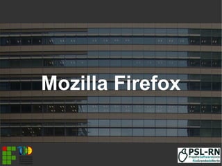 Mozilla Firefox
 