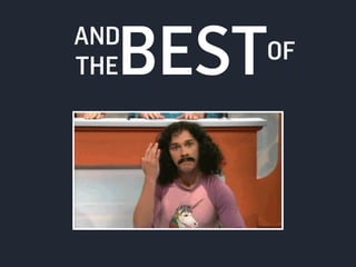 AND 
THE BESTOF 
 