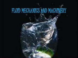 FLUID MECHANICS AND MACHINERY 
 