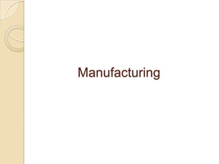 Manufacturing