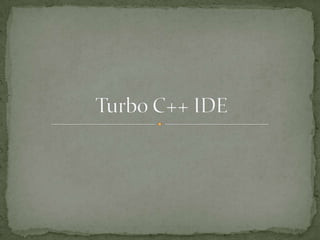 Turbo c++ | PPTX