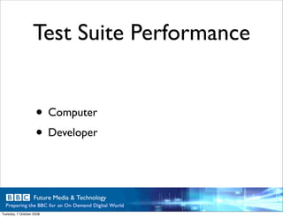 Test Suite Performance


                    • Computer
                    • Developer


Tuesday, 7 October 2008
 