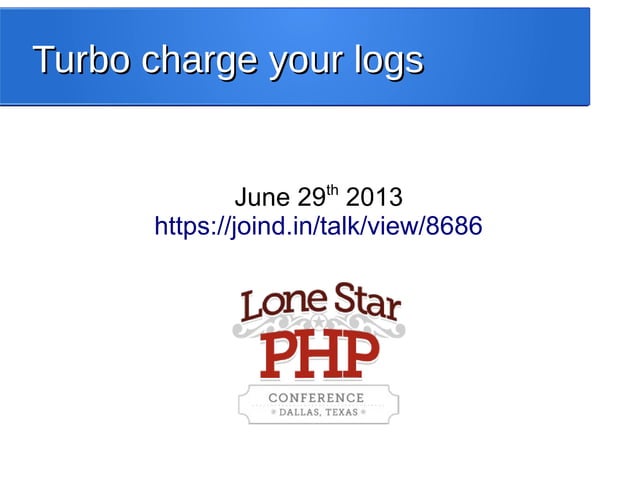 Turbo charge your logs | PPT