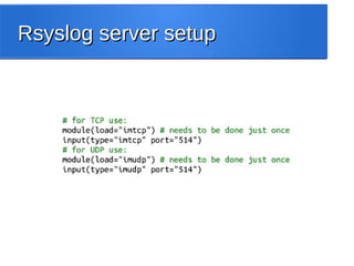 Rsyslog server setupRsyslog server setup
 