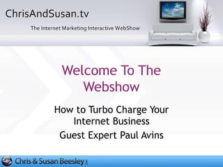 How to Turbo Charge Your Internet Business Guest Expert Paul Avins 