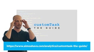 https://www.simoahava.com/analytics/customtask-the-guide/
 