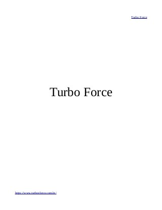 Turbo Force
Turbo Force
https://www.turbosforce.com.br/
 