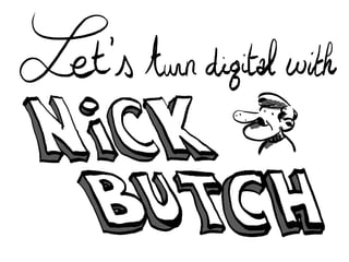 An English online comic about Nick Butch