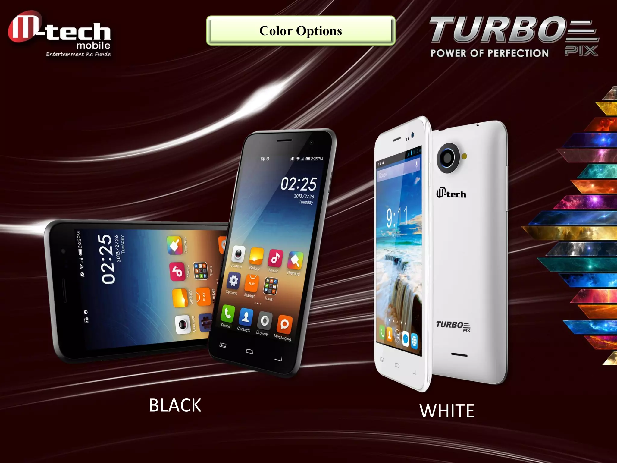 Color Options 
BLACK 
WHITE  