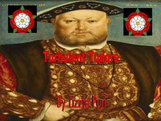 Turbulent Tudors By Lizzie Puri 