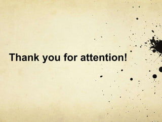 Thank you for attention! 
