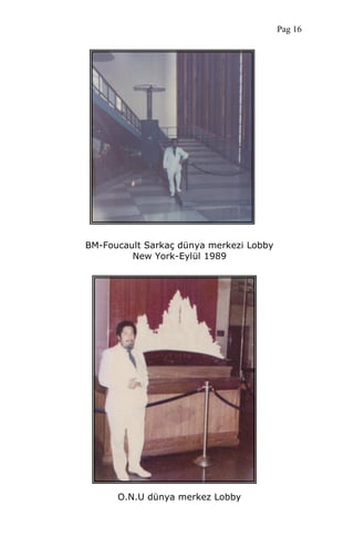 BM-Foucault Sarkaç dünya merkezi Lobby
New York-Eylül 1989
O.N.U dünya merkez Lobby
Pag 16
 