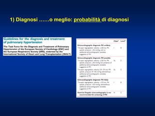 1) Diagnosi ……o meglio: probabilità di diagnosi
 