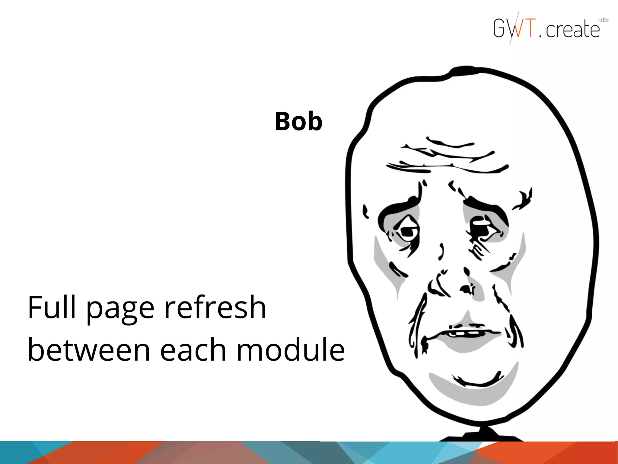 Bob Full page refresh between each module 