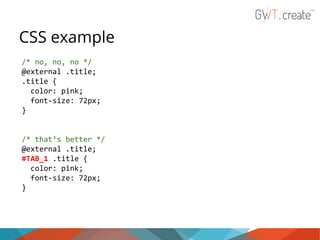 CSS example
/* no, no, no */
@external .title;
.title {
color: pink;
font-size: 72px;
}

/* that’s better */
@external .title;
#TAB_1 .title {
color: pink;
font-size: 72px;
}

 
