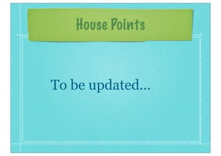 House Points
To be updated...
 