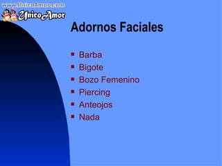 Adornos   Facia le s Barba Bigo t e B ozo  Fem e nino Piercing Anteojos Nada 