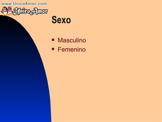 Sexo Masculino Fem e nino 