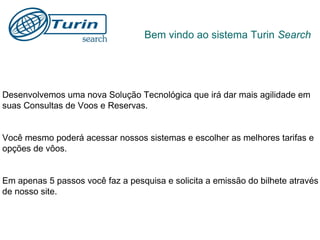 Bem Vindo ao sistema Turin Search
 
