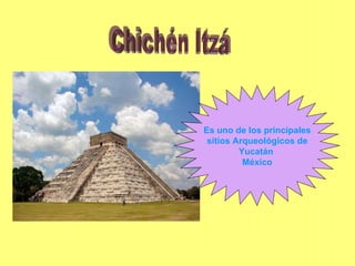 Es uno de los principales sitios Arqueológicos de  Yucatán  México Chichén Itzá 