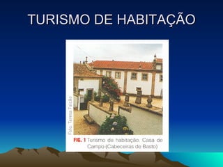 TURISMO DE HABITAÇÃO 