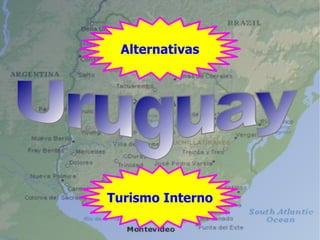 Alternativas Turismo Interno Uruguay  