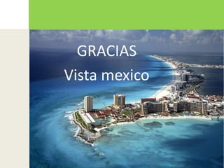 GRACIASVista mexico