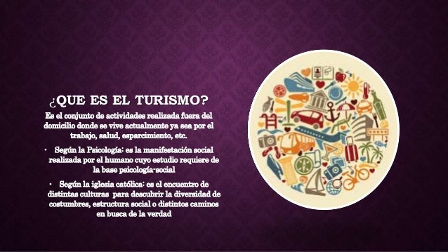 ¿Que es el Turismo?, Tipos y su Evolucion ¿Que es el Turismo?, Tipos y su Evolucion