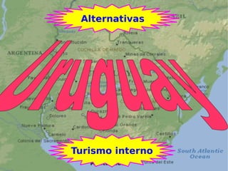 Alternativas Turismo interno Uruguay 