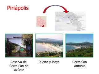 PiriápolisReserva del Cerro Pan de AzúcarPuerto y PlayaCerro San Antonio