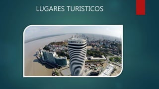 LUGARES TURISTICOS
 