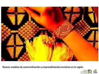 Nuevos modelos de comercialización y emprendimientos turísticos en la región
 