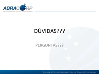 DÚVIDAS??? PERGUNTAS??? 