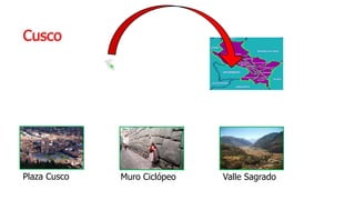 Cusco
Plaza Cusco Muro Ciclópeo Valle Sagrado
 