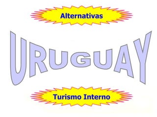 Alternativas Turismo Interno URUGUAY 