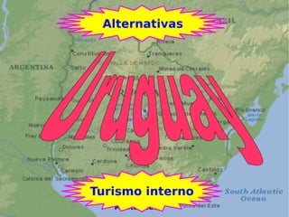 Alternativas Turismo interno Uruguay 