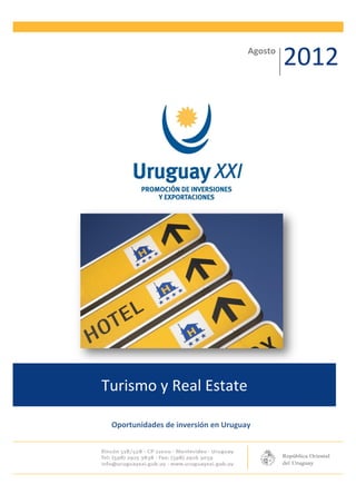Agosto
                                              2012




Turismo y Real Estate

 Oportunidades de inversión en Uruguay
 