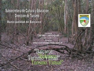 &quot;Balcarce: Turismo Virtual&quot; Subsecretaría de Cultura y Educación Dirección de Turismo Municipalidad de Balcarce 