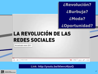 Link:  http://youtu.be/ ikIwvc4tzoQ ¿Revolución? ¿Burbuja? ¿Moda? ¿Oportunidad? 