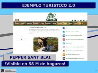 EJEMPLO TURISTICO 2.0 !Visible en 58 M de hogares! PEPPER SANT BLAI 