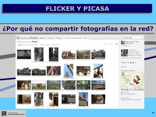 FLICKER Y PICASA ¿Por qué no compartir fotografías en la red? 