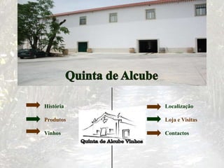 História
Produtos
Vinhos
Localização
Loja e Visitas
Contactos
 