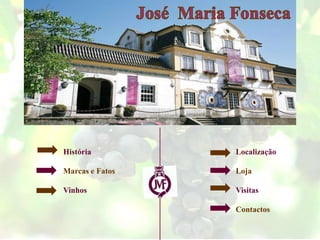 História
Marcas e Fatos
Vinhos
Localização
Loja
Visitas
Contactos
 