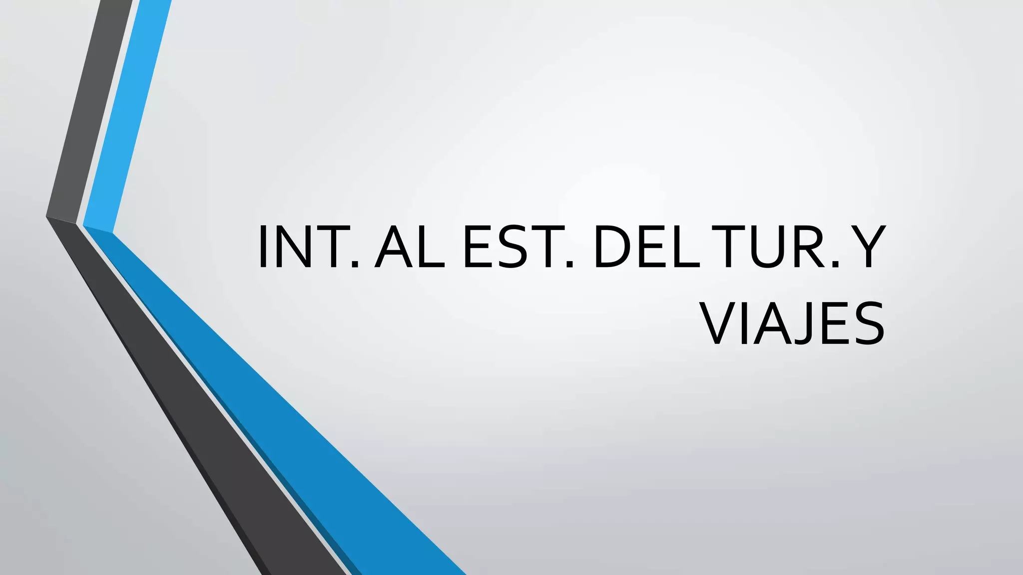 INT. AL EST. DEL TUR. Y
VIAJES