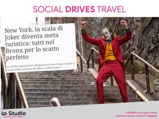 SOCIAL DRIVES TRAVEL
TURISMO 4.0: cosa e come 

cambia il nostro modo di viaggiare
 