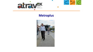 Metroplus
 
