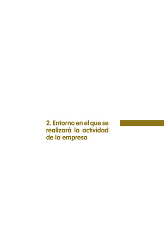 2. Entorno en el que se
realizará la actividad
de la empresa
 