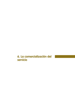 6. La comercialización del
servicio
 