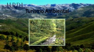 Turismo Ambiental
 
